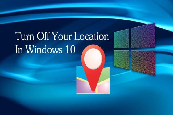 Cách Tắt Định Vị Trên Windows 10 Nhanh Chóng